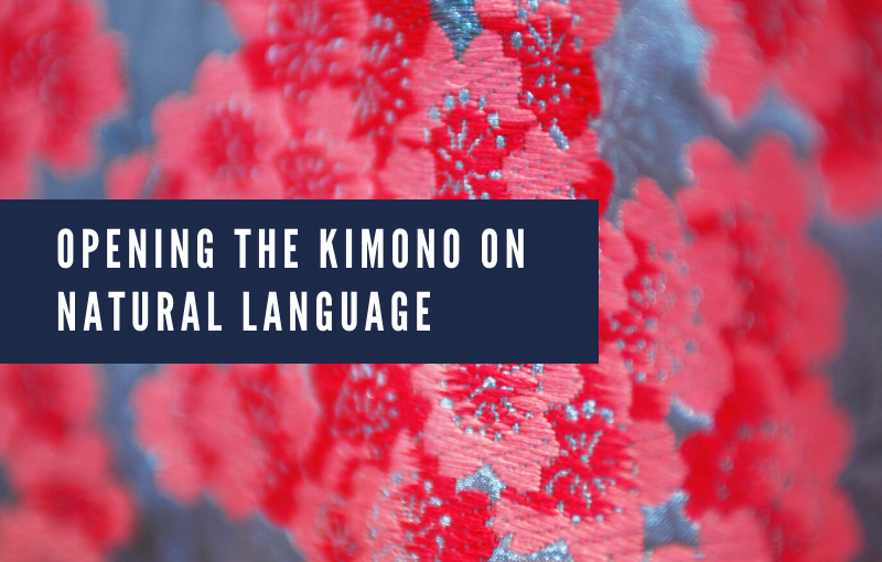 Opening the Kimono on Natural Language